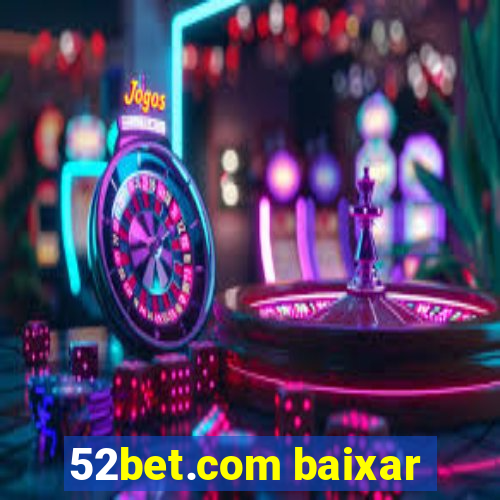 52bet.com baixar